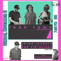 LOON TOWN feat Jared Jackel's Bad Vibrations and Alissa Arnason