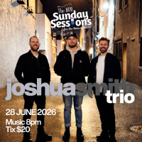 SUNDAY SESSIONS presents Joshua Smith Trio