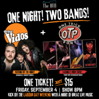 ONE NIGHT! TWO BANDS! One Trick Pony with The Vidos